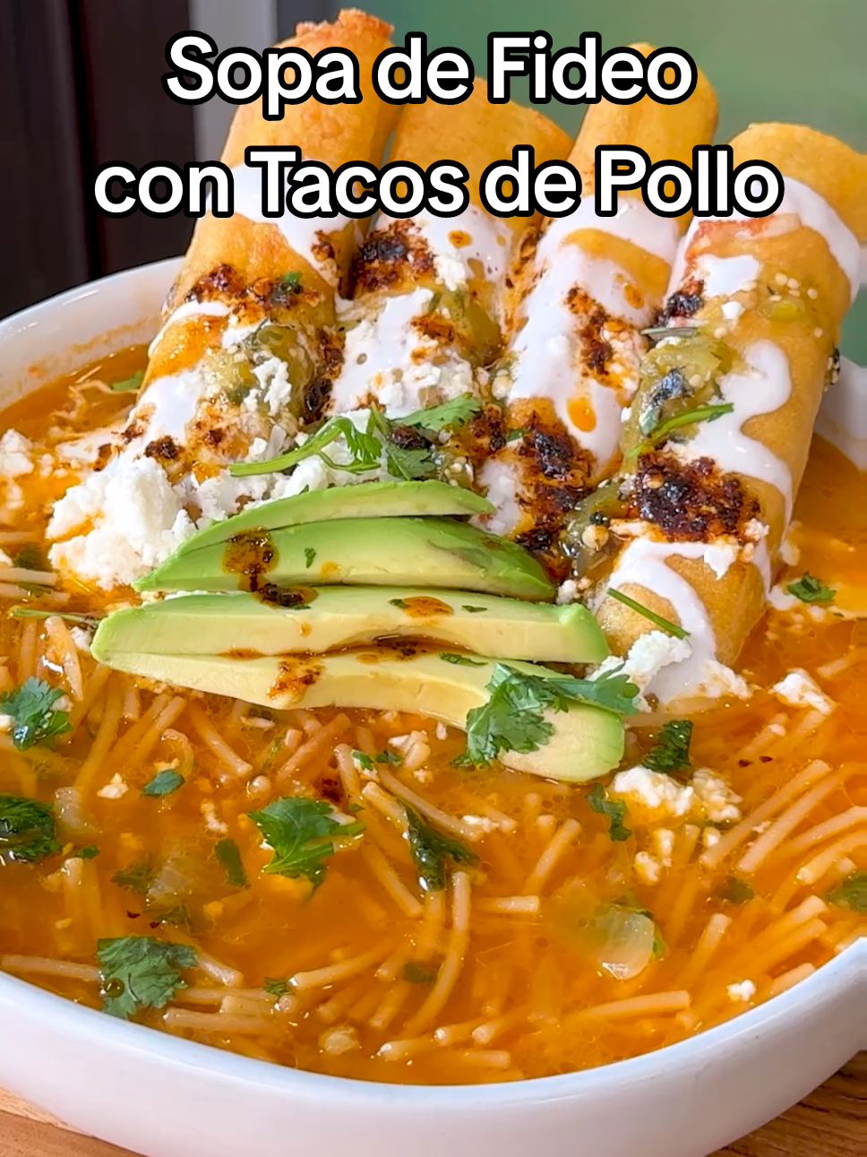 Mexican Fideo Soup with Chicken Taquitos